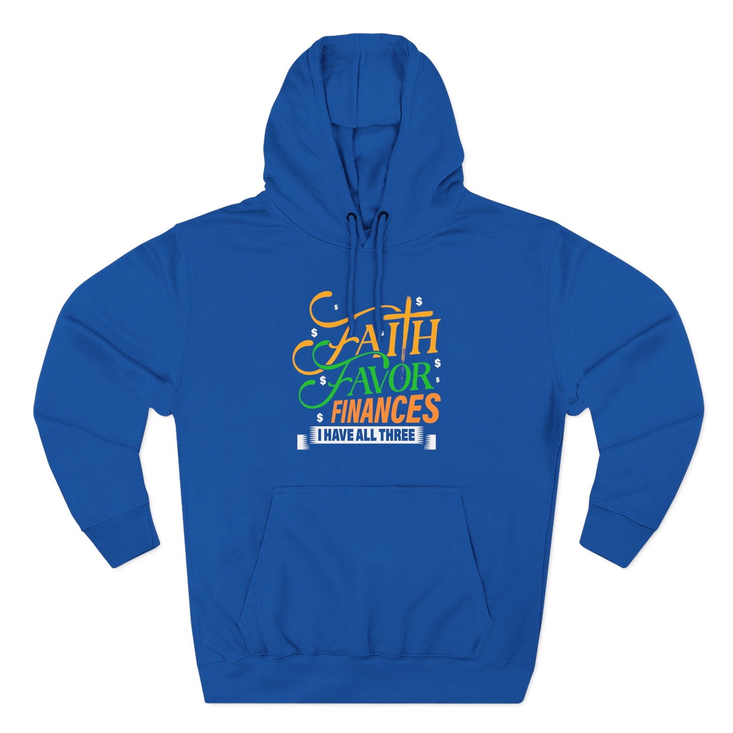 Faith Favor Finances. I have All Three Hoodie