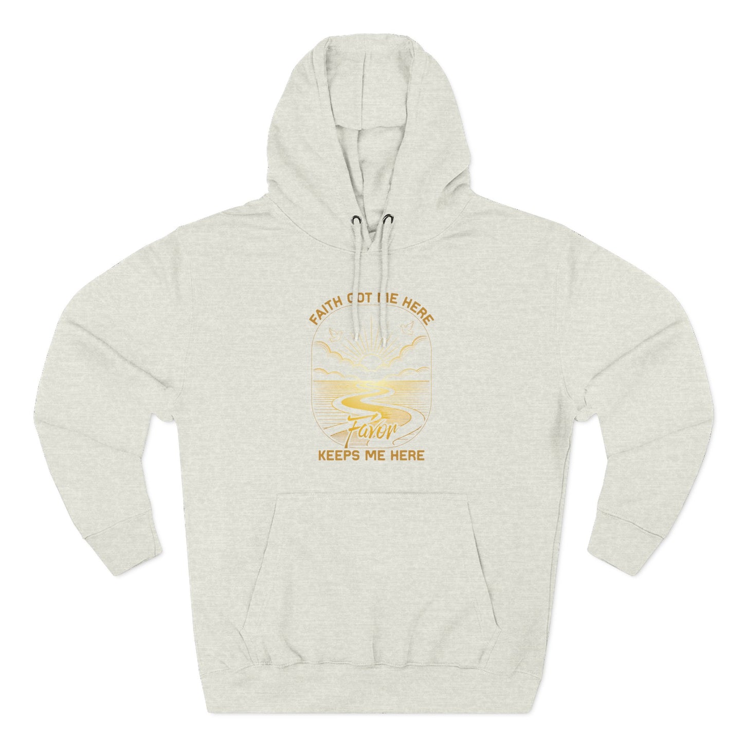 Faith Got me Here. Favor keeps me moving  Hoodie