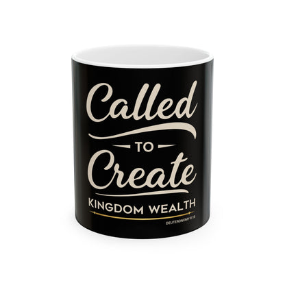 Called to Create Kingdom Wealth Ceramic Mug
