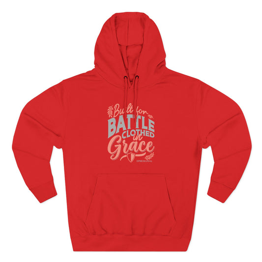 Built for Battle. Clothed in Grace Hoodie