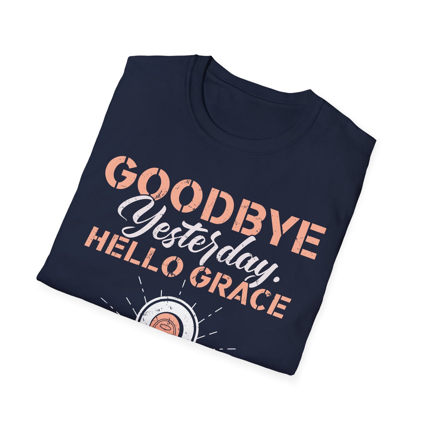 Goodbye Yesterday. Hello Grace Tee