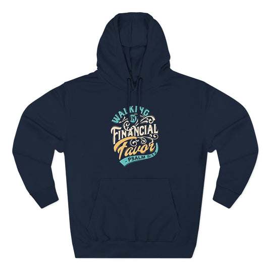 Walking in Financial Favor  Hoodie
