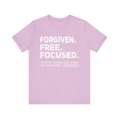Forgiven. Free. Focused Tee