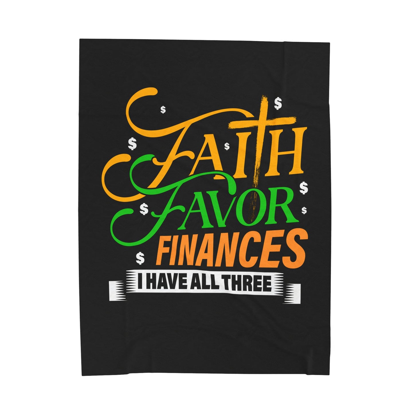 Faith Favor Finances. I have All Three Velveteen Plush Blanket