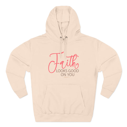 Faith Looks Good on You  Hoodie