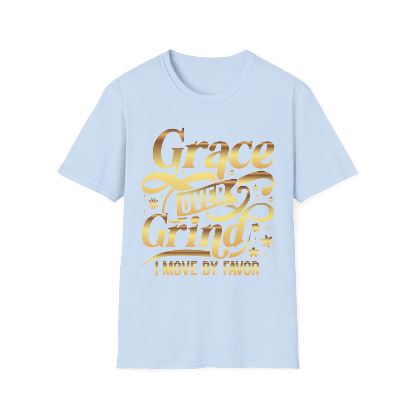 Grace Over Grind. I move by Favor Tee