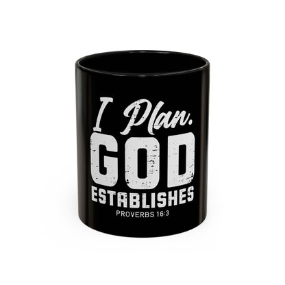 I Plan. God Establishes Coffee Mug