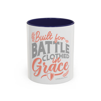Built for Battle. Clothed in Grace. Coffee Mug