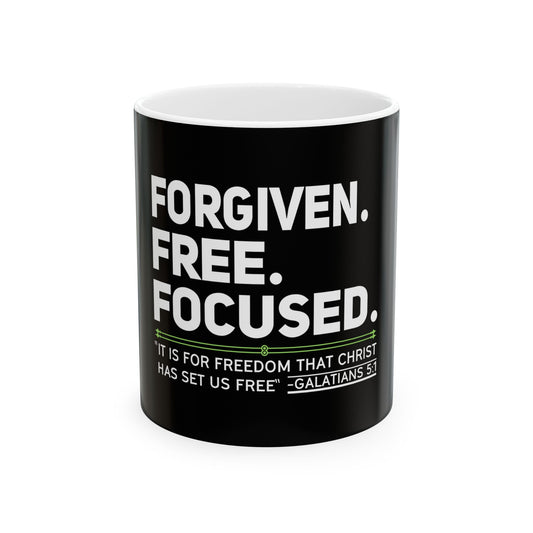 FORGIVEN. FREE. FOCUSED Ceramic Mug