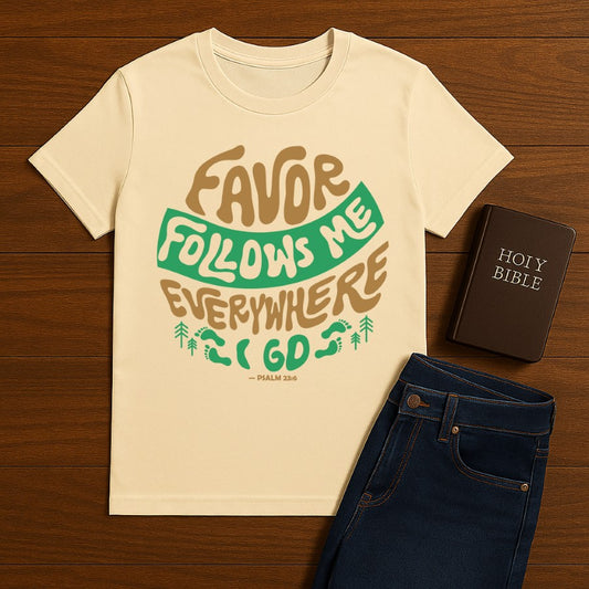 Favor Follow me everywhere  Tee