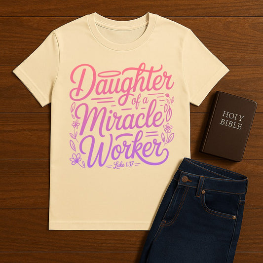 Daughter of a Miracle Worker Tee