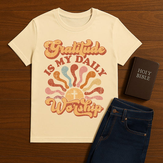 Gratitude is my daily worship  Tee