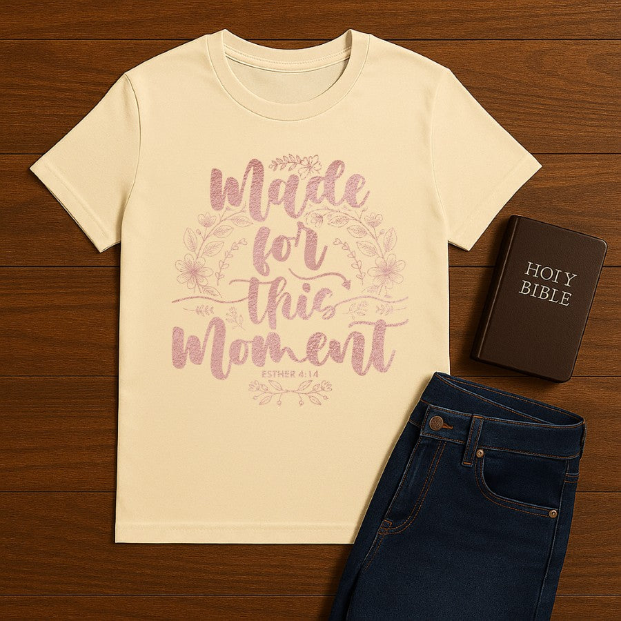 Made for this Moment  Tee
