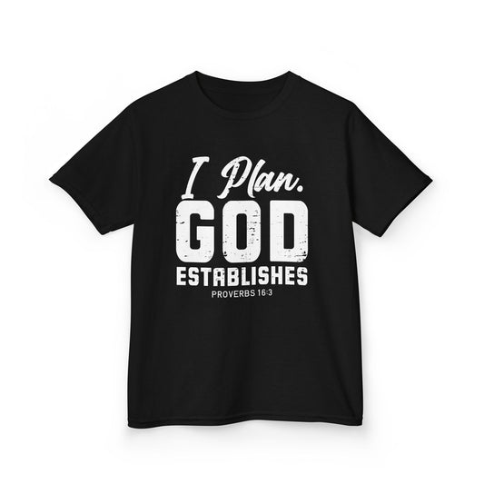 I Plan. God Establishes Kids Tee