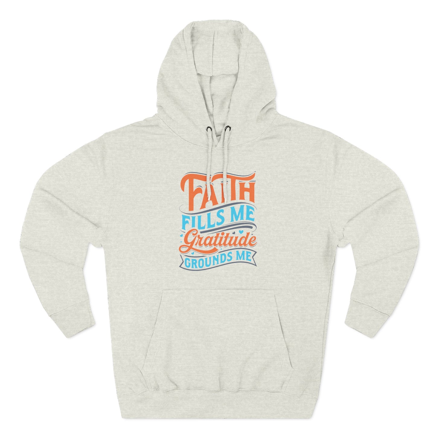Faith Fills Me, Gratitude Grounds Me  Hoodie