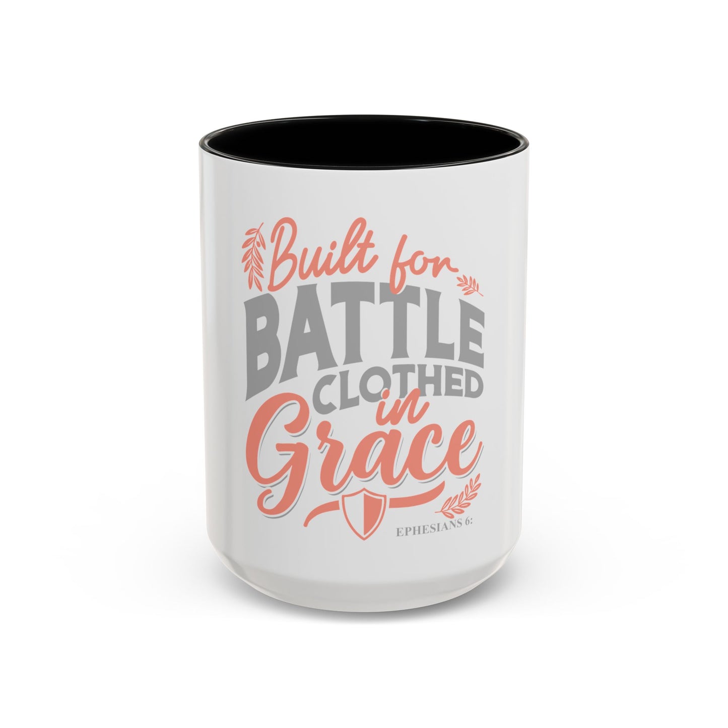 Built for Battle. Clothed in Grace. Coffee Mug