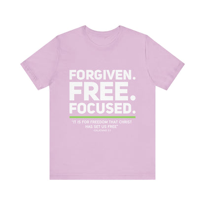 Forgiven. Free. Focused Tee