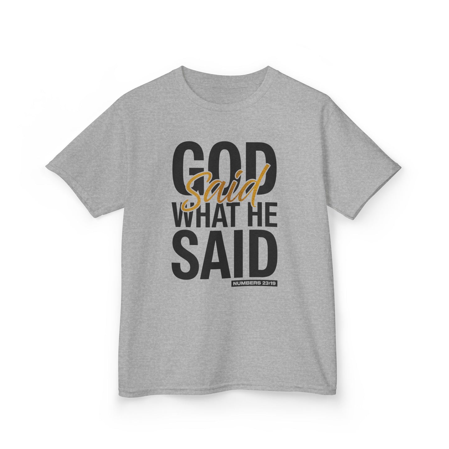 God Said What He Said Kids Tee