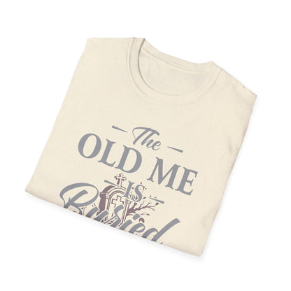 The Old Me Is Buried — Resurrection Vibes Only Tee