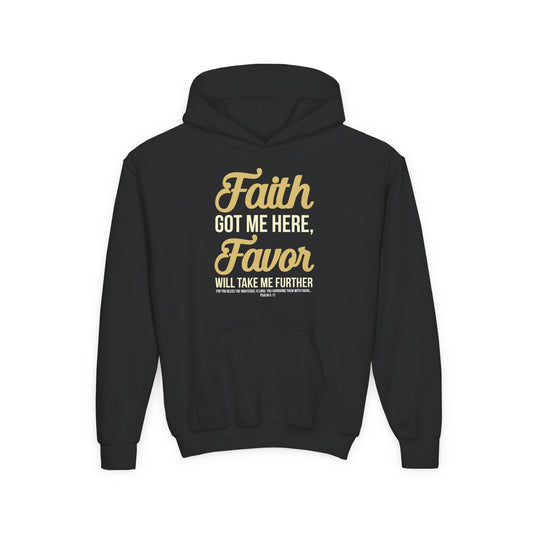 Faith Got Me Here, Favor Will Take Me Further Youth Hoodie
