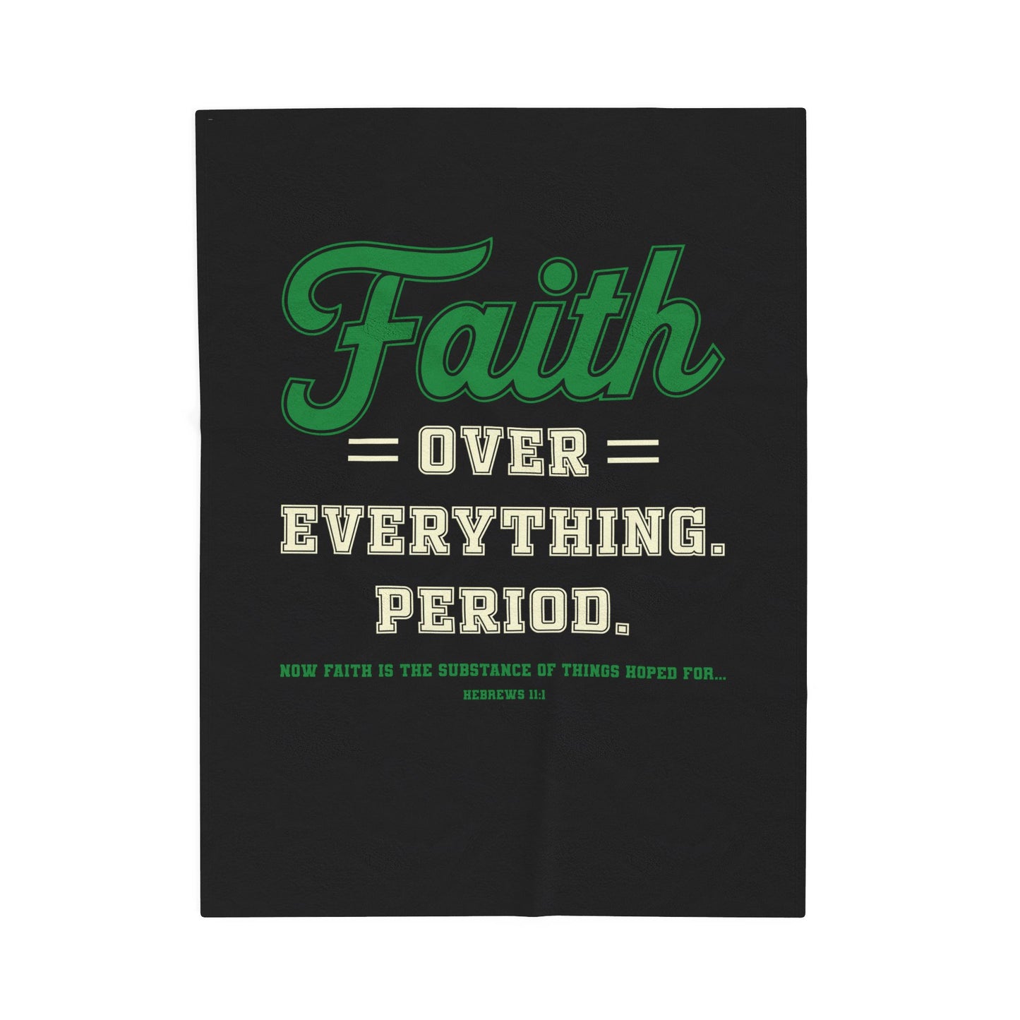 Faith Over Everything. Period Velveteen Plush Blanket