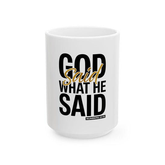 God Said What He Said Ceramic Mug