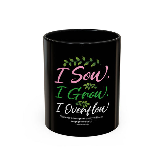 I Sow, I Grow, I Overflow Coffee Mug