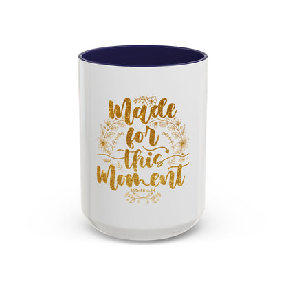 Made for This Moment Coffee Mug