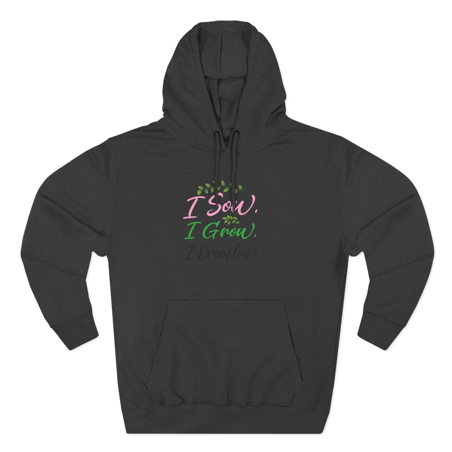 I Sow, I Grow, I Overflow Hoodie