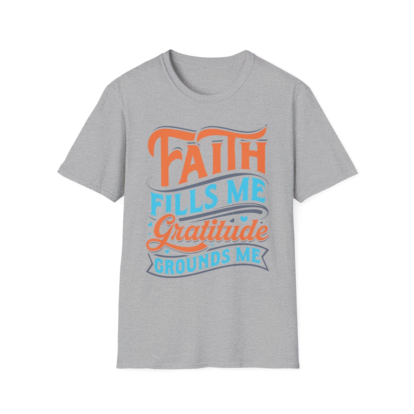 Faith Fills Me, Gratitude Grounds Me Tee