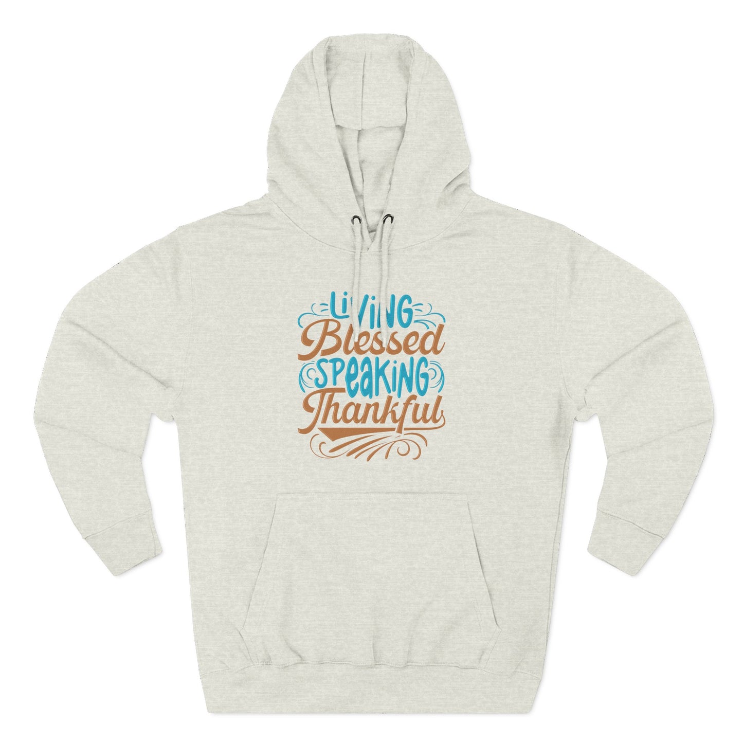 Living Blessed, Speaking Thankful Hoodie