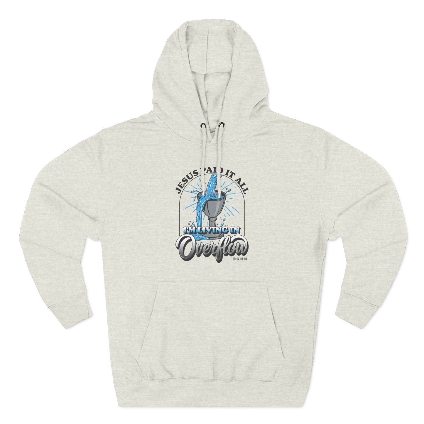 Jesus Paid It All – I'm Living in Overflow Hoodie