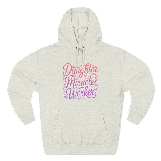 Daughter of a Miracle Worker Hoodie