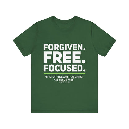 Forgiven. Free. Focused Tee