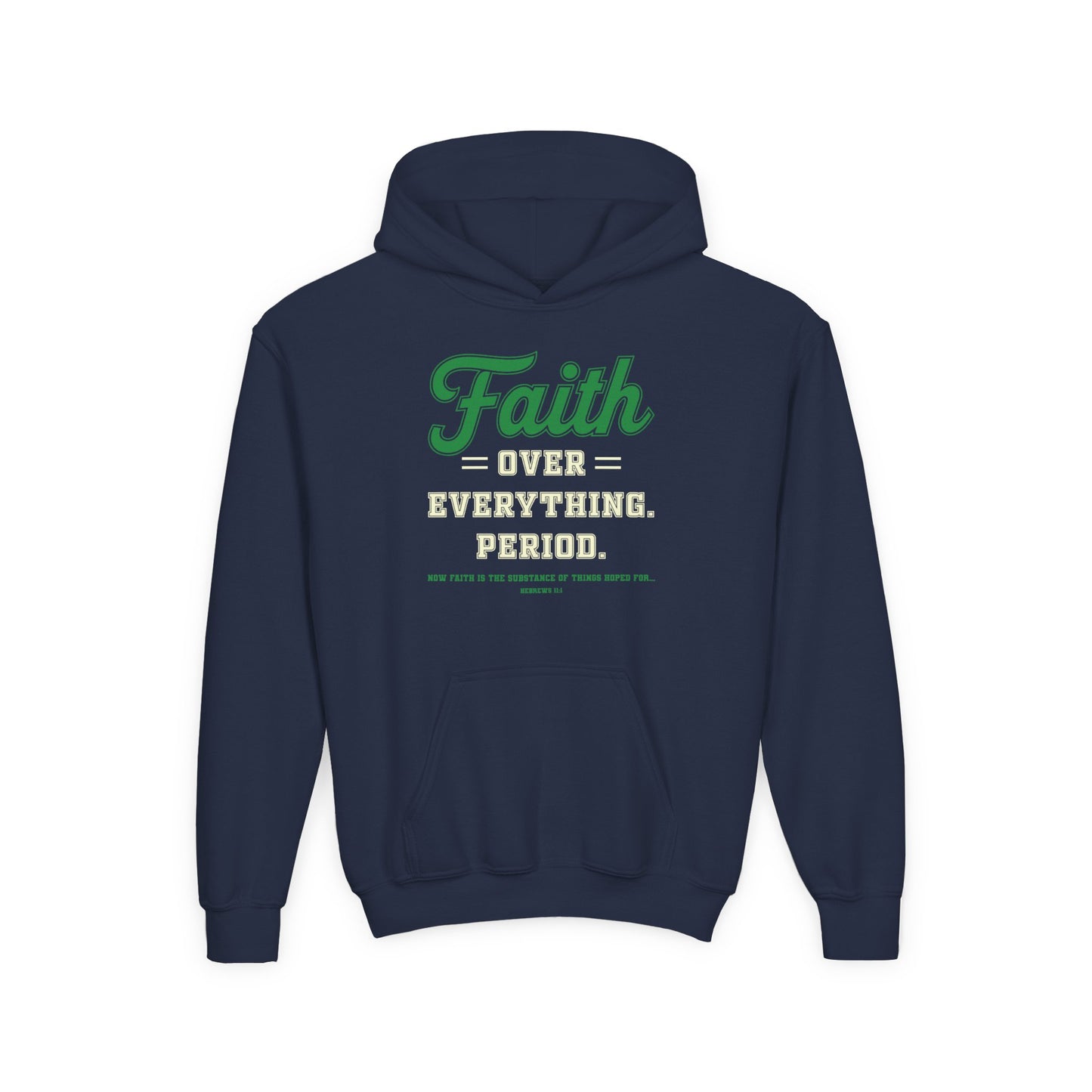 Faith Over Everything. Period Youth Hoodie