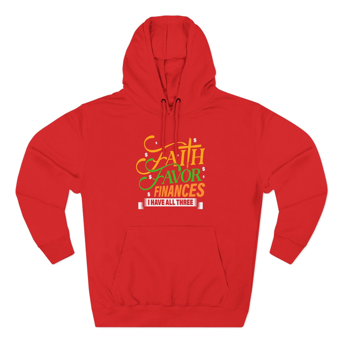 Faith Favor Finances. I have All Three Hoodie