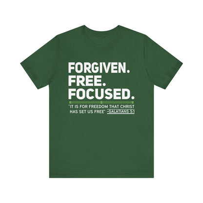 Forgiven. Free. Focused Tee