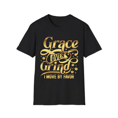 Grace Over Grind. I move by Favor Tee