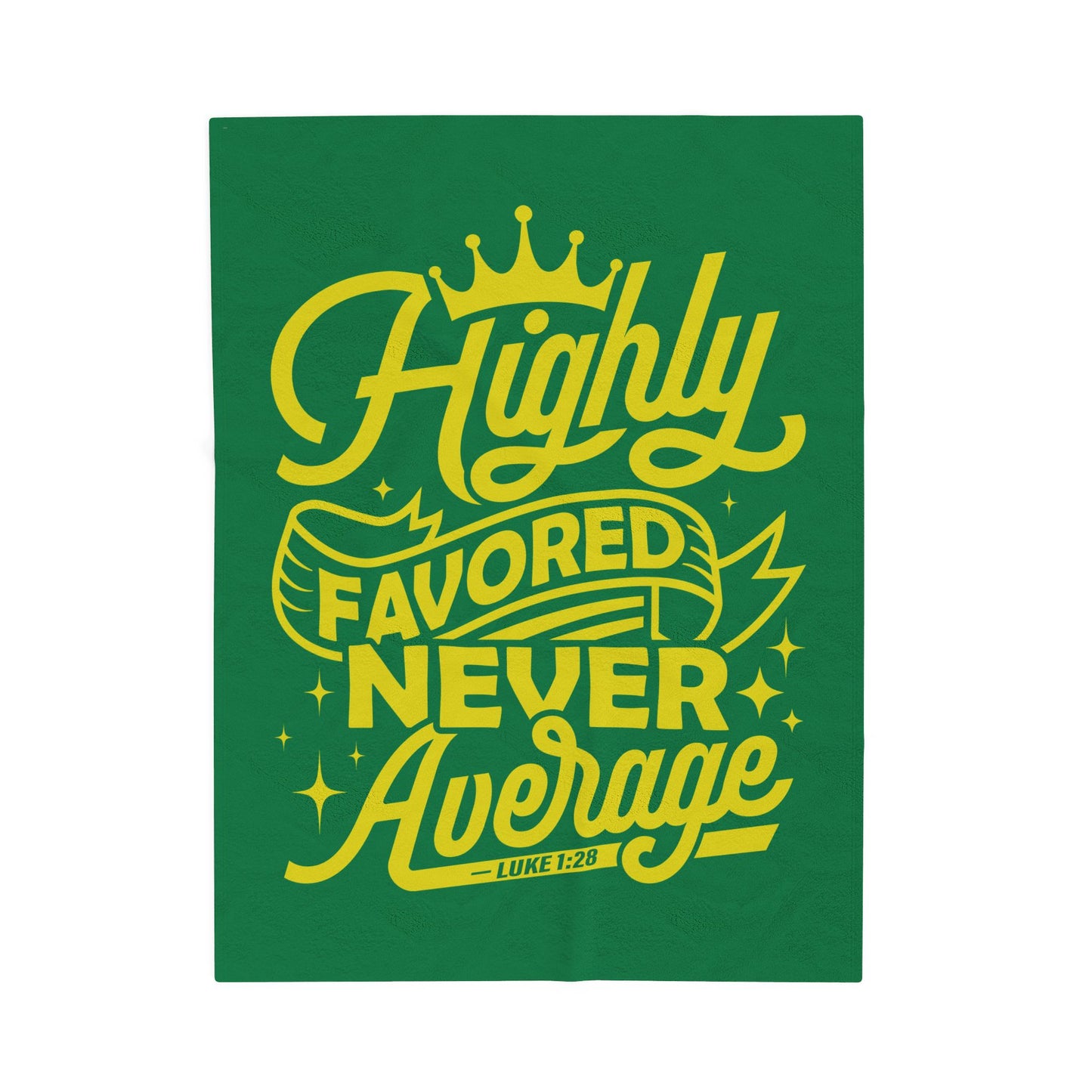 Highly Favored Never Average Velveteen Plush Blanket