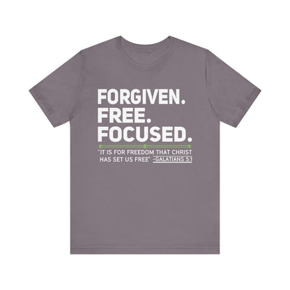Forgiven. Free. Focused Tee