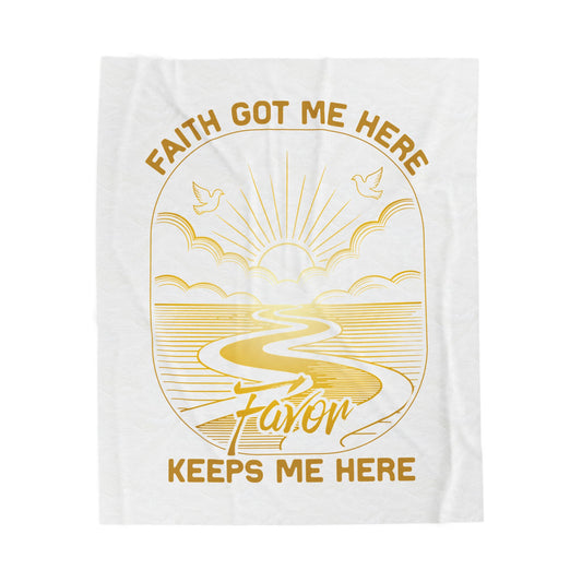 Faith Got me Here. Favor keeps me moving Velveteen Plush Blanket