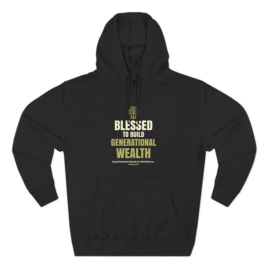 Blessed to Build Generational Wealth Hoodie