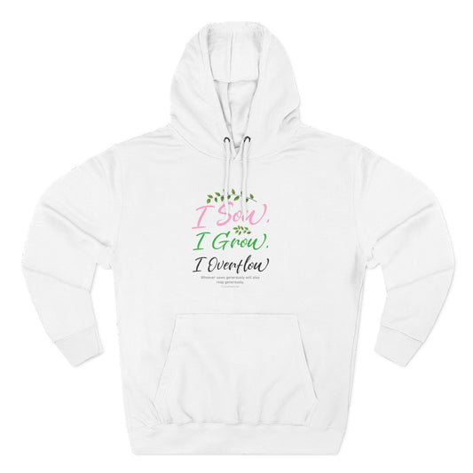I Sow, I Grow, I Overflow Hoodie