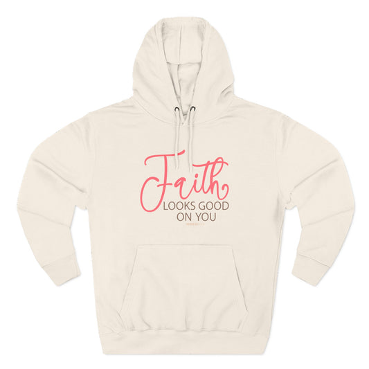 Faith Looks Good on You  Hoodie