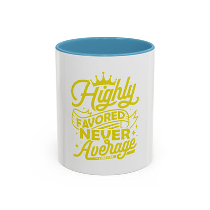 Highly Favored Never Average Coffee Mug