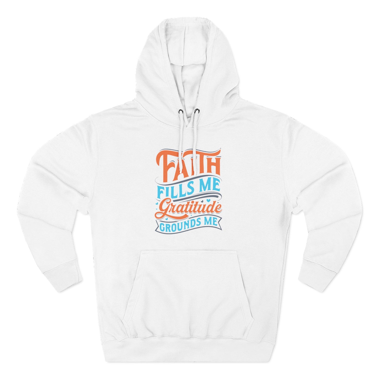 Faith Fills Me, Gratitude Grounds Me  Hoodie