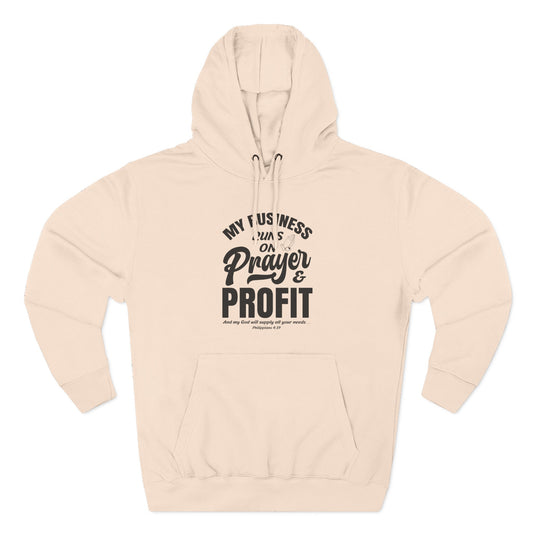 My Business Runs on Prayer & Profit Hoodie
