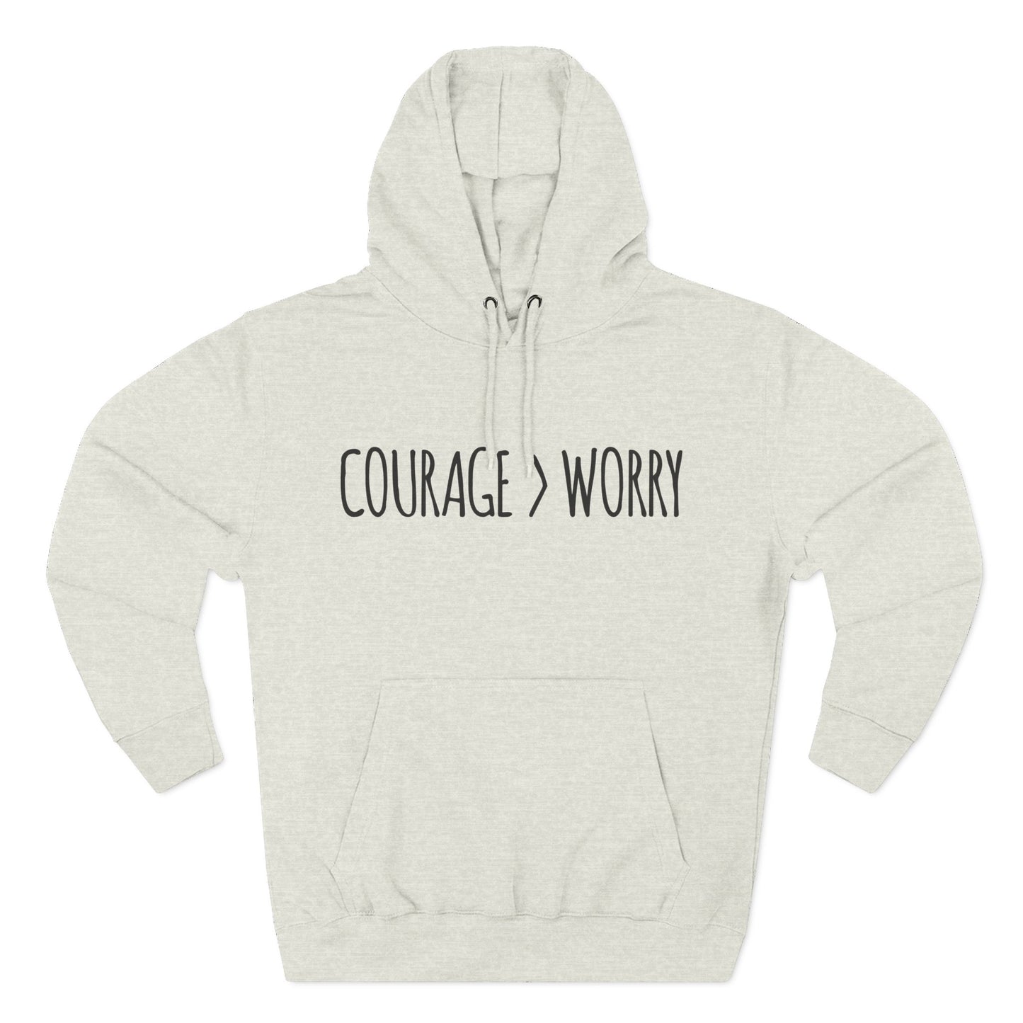 Courage > Worry Hoodie