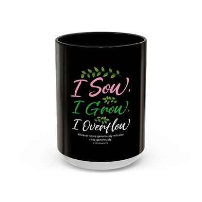 I Sow, I Grow, I Overflow Coffee Mug