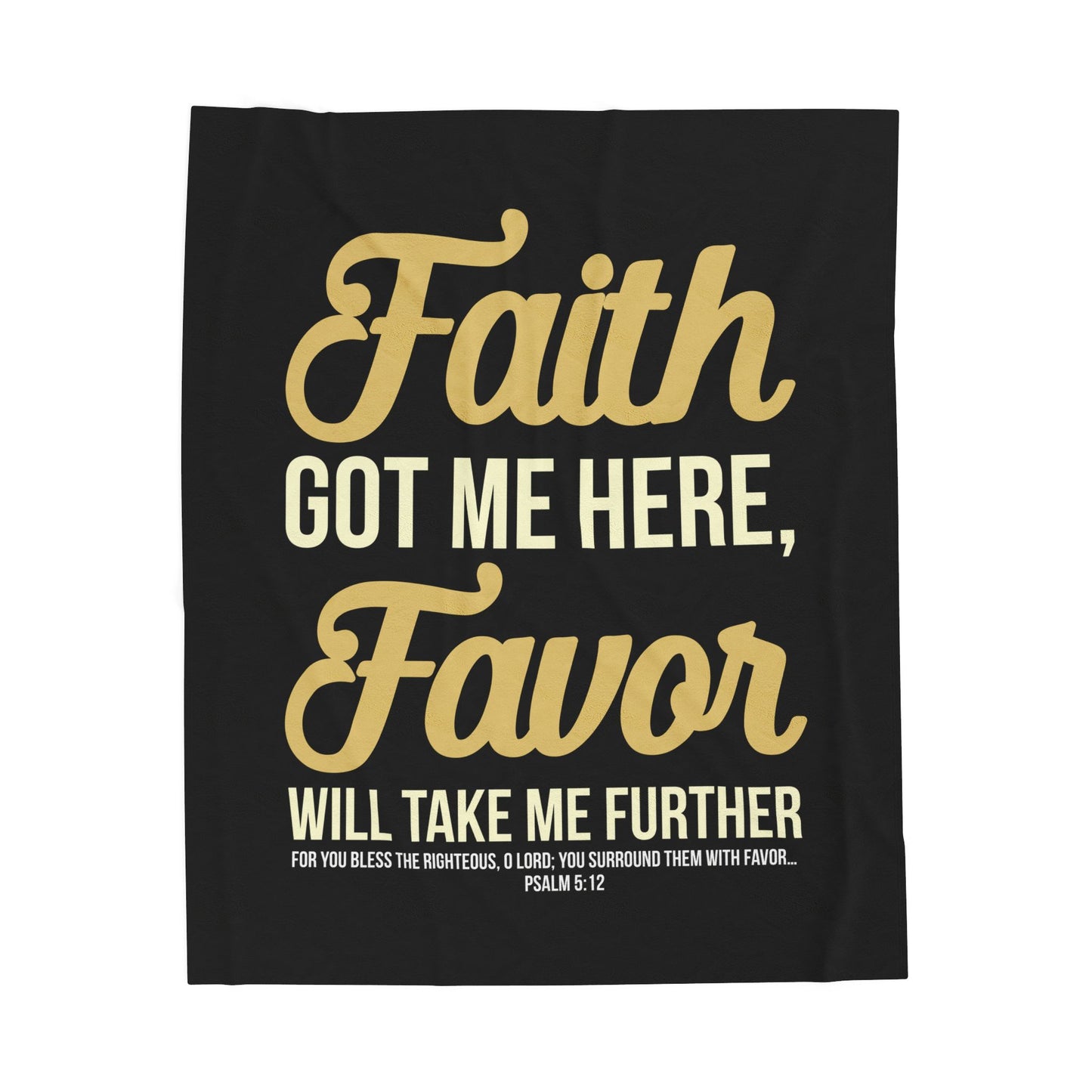 Faith Got Me Here, Favor Will Take Me Further Velveteen Plush Blanket